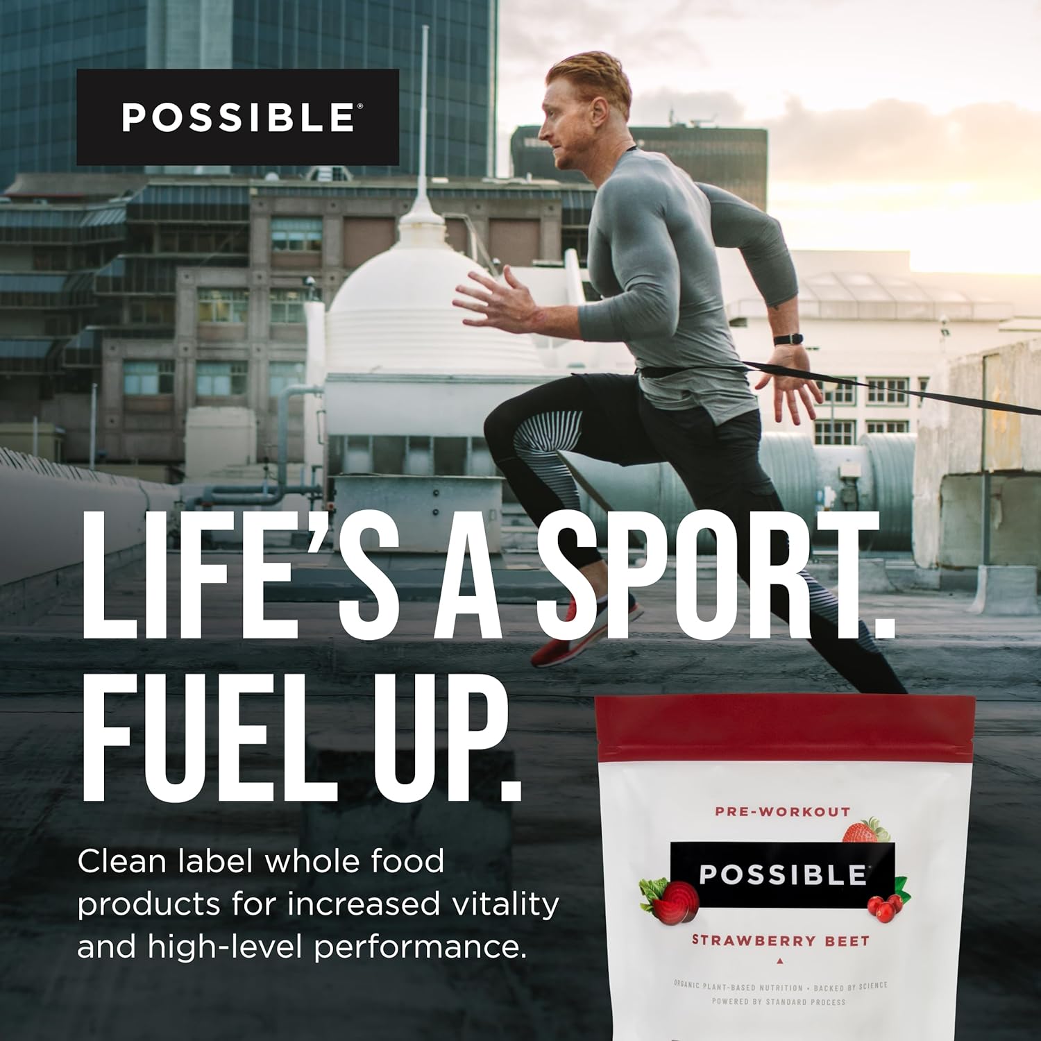A man jogging in an urban environment with the tagline 'Life’s a sport. Fuel up.' promoting POSSIBLE Pre-Workout’s clean-label, whole-food ingredients